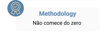 Methology: não comece do certo. Methology: não comece do certo.
